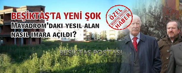 Mayadrom'daki yeşil alan nasıl imara açıldı?