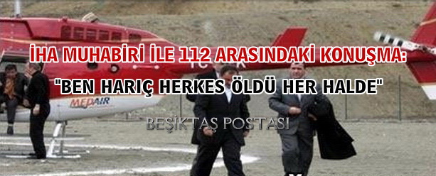 İHA muhabiri ile 112 arasındaki konuşma