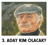 3. Aday kim olacak?