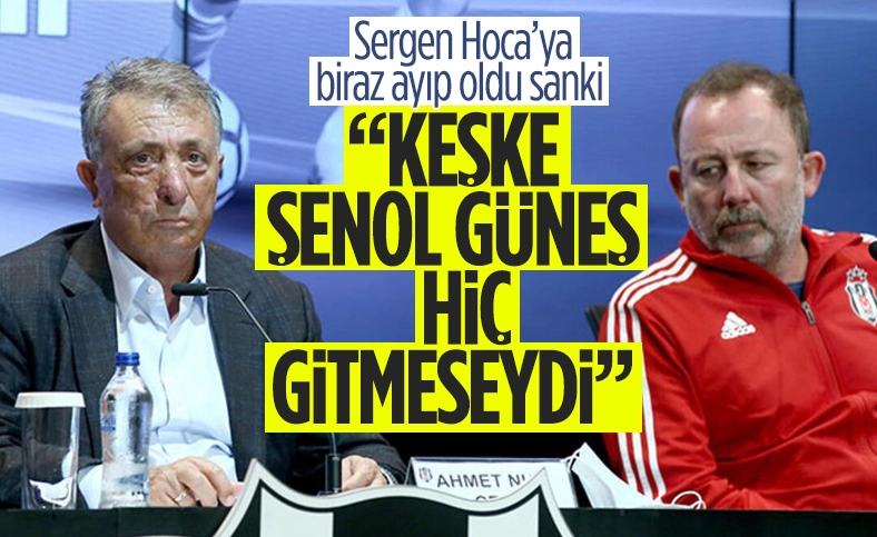 Ahmet Nur Çebi Sergen takımın başındayken "Keşke Şenol Güneş gitmeseydi" açıklamasında bulunmuştu.