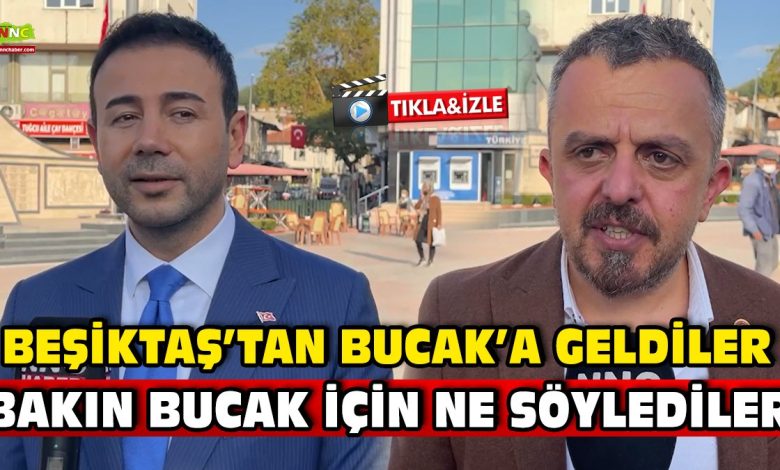 Rıza Akpolat ve Belediye Meclis Üyesi Devrim Alparslan Beşiktaş'tan Bucak'a Gittiler Bakın Bucak İçin Ne Söylediler.