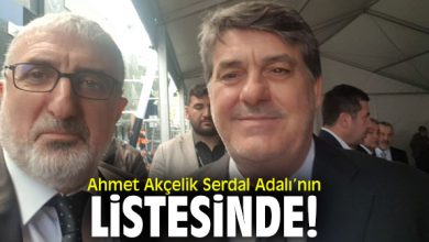 Serdal Adalı, Ahmet Akçelik'i listesine aldı 5 Serdal Adalı, Ahmet Akçelik'i listesine aldı
