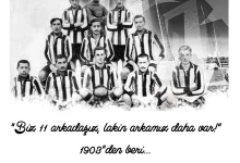"Biz 11 arkadaşız, lakin arkamız daha var!" 1903'den beri...